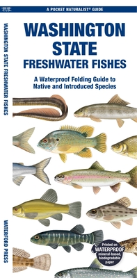 Washington State Freshwater Fishes: A Waterproof Folding Guide to Native and Introduced Species (Pocket Naturalist Guide)