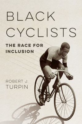 Black Cyclists: The Race for Inclusion (Sport and Society) Cover Image