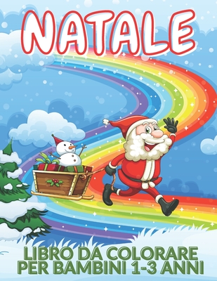 Natale Libro Da Colorare Per Bambini 1-3 Anni: Babbo Natale renna albero di  Natale e altro ancora Natale i regali palline vacanze. Libro da colorare p  (Paperback)