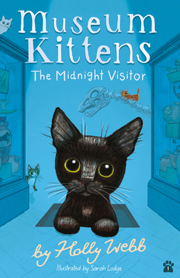 The Midnight Visitor (Museum Kittens #1) By Holly Webb, Sarah Lodge (Illustrator) Cover Image