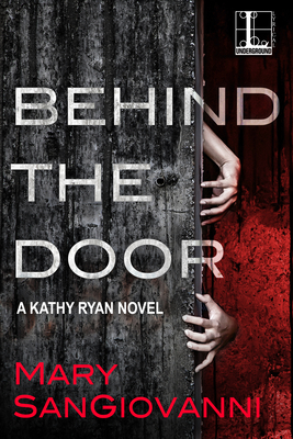 Behind the Door (A Kathy Ryan Novel #1) By Mary SanGiovanni Cover Image