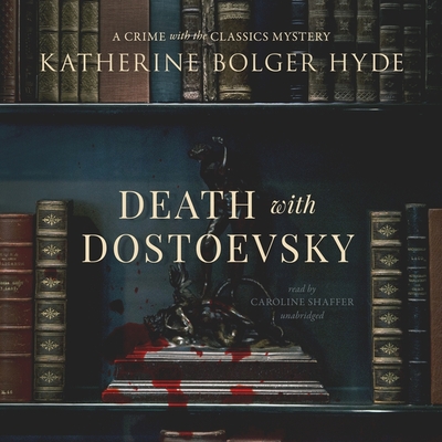 Death with Dostoevsky Lib/E (Crime with the Classics Series Lib/E)