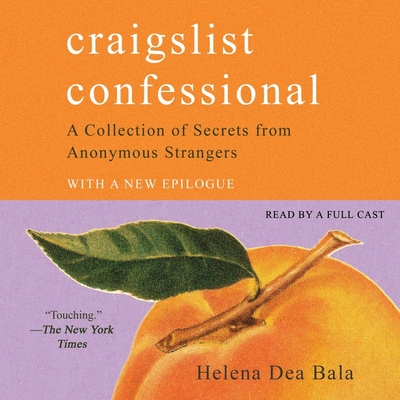 Craigslist Confessional: A Collection of Secrets from Anonymous Strangers Cover Image