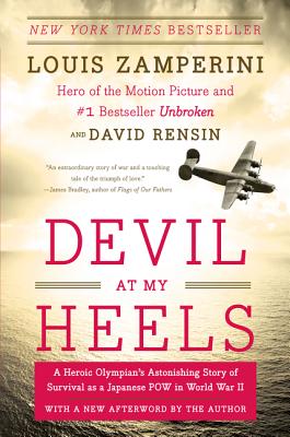 Devil at My Heels: A Heroic Olympian's Astonishing Story of Survival as a Japanese POW in World War II By Louis Zamperini, David Rensin Cover Image