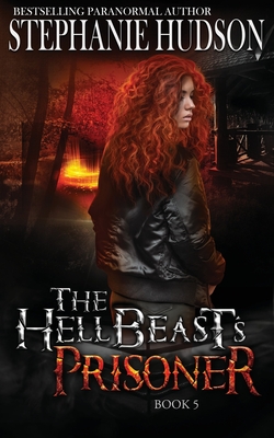 The HellBeast's Prisoner By Stephanie Hudson Cover Image
