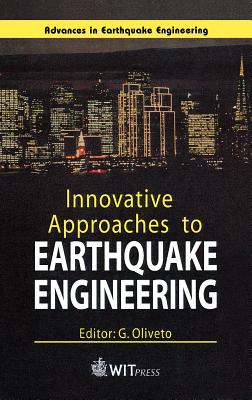 Innovative Approaches to Earthquake Engineering (Advances in Earthquake Engineering #10) Cover Image