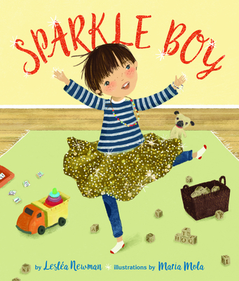 Sparkle Boy By Leslea Newman, Maria Mola (Illustrator) Cover Image