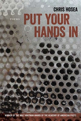 Put Your Hands in (Walt Whitman Award of the Academy of American Poets)