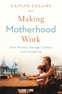 Cover for Making Motherhood Work