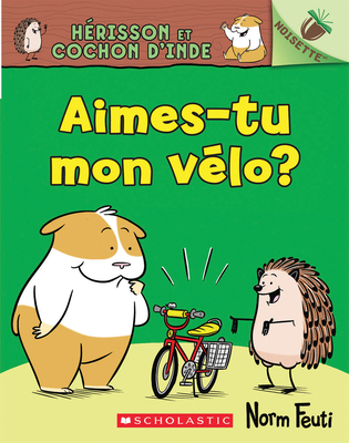 Noisette: Hérisson Et Cochon d'Inde: N° 1 - Aimes-Tu Mon Vélo? Cover Image