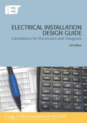 Electrical Installation Design Guide: Calculations for Electricians and Designers (Electrical Regulations)
