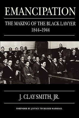 Emancipation: The Making of the Black Lawyer, 1844-1944 Cover Image