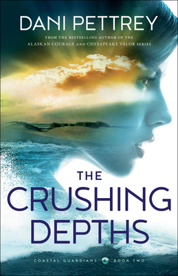 The Crushing Depths By Dani Pettrey Cover Image