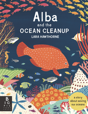 Alba and the Ocean Cleanup: A Story About Saving Our Oceans Cover Image