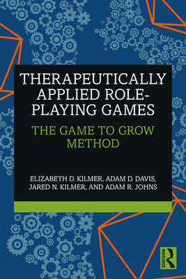 Therapeutically Applied Role-Playing Games: The Game to Grow Method Cover Image