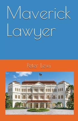 Maverick Lawyer By Peter Lewi Cover Image