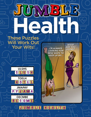 Jumble® Health: These Puzzles Will Work Out Your Wits! (Jumbles®)
