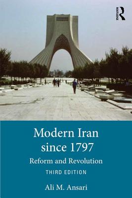 Modern Iran since 1797: Reform and Revolution By Ali Ansari Cover Image