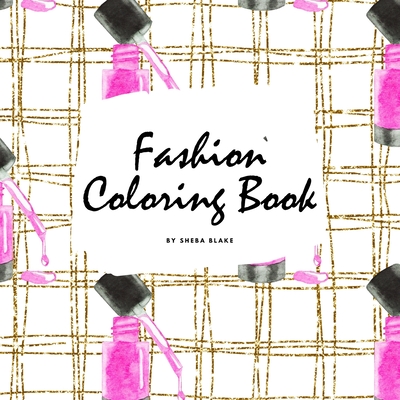 Fashion Coloring Book for Young Adults and Teens (8.5x8.5 Coloring Book / Activity Book) Cover Image