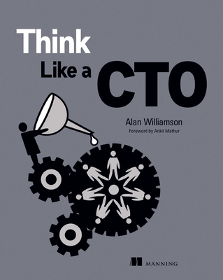 Think Like a CTO By Alan Williamson Cover Image