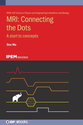 MRI: Connecting the Dots: A start to concepts By Dee Wu Cover Image