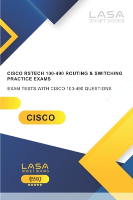 Cisco RSTECH 100-490 Routing & Switching Practice Exams: Exam Tests with Cisco 100-490 questions Cover Image