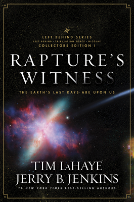 Rapture's Witness: The Earth's Last Days Are Upon Us (Left Behind Series Collectors Edition #1)