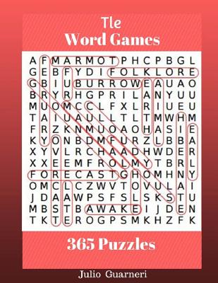 Tle Word Search Games 365 Puzzles: Large Print Puzzles Games Book Challenges Enjoyment. By Julio Guarneri Cover Image