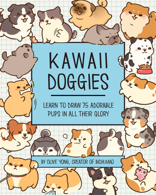 Kawaii Doggies: Learn to Draw over 100 Adorable Pups in All their Glory (Kawaii Doodle)