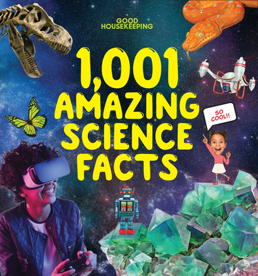 Good Housekeeping 1,001 Amazing Science Facts By Good Housekeeping (Editor), Rachel Rothman (Introduction by), Michael Burgan (With) Cover Image