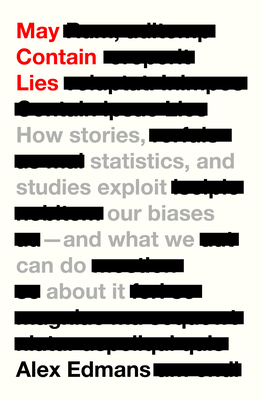 May Contain Lies: How Stories, Statistics, and Studies Exploit Our Biases—And What We Can Do about It Cover Image