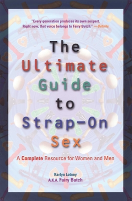 Ultimate Guide to Strap-On Sex: A Complete Resource for Women and Men Cover Image