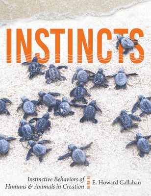 Instincts: Instinctive Behaviors of Humans & Animals in Creation Cover Image