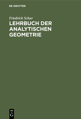 Lehrbuch Der Analytischen Geometrie By Friedrich Schur Cover Image