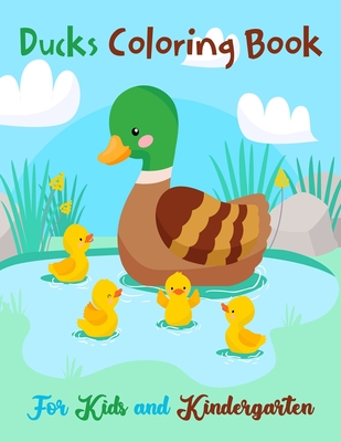 Ducks Coloring Book For Kids And Kindergarten: Gift Amazing For Boys Girls Ages 2-4,4-8 By Nakhla Artsman Cover Image