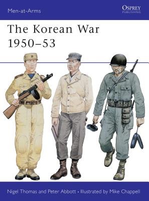 The Korean War 1950–53 (Men-at-Arms) By Nigel Thomas, Peter Abbott, Mike Chappell (Illustrator) Cover Image