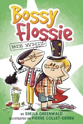 Biz Whiz #1 (Bossy Flossie #1) By Sheila Greenwald, Pierre Collet-Derby (Illustrator) Cover Image