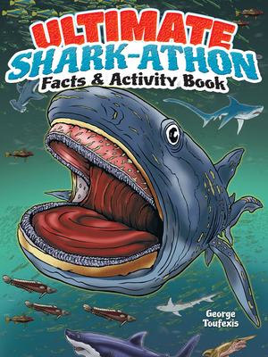Ultimate Shark-Athon Facts & Activity Book (Dover Kids Activity Books: Animals)