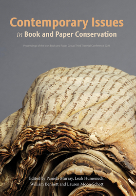 Contemporary Issues in Book and Paper Conservation By Pamela Murray (Editor), Leah Humenuck (Editor), William Bennett (Editor) Cover Image
