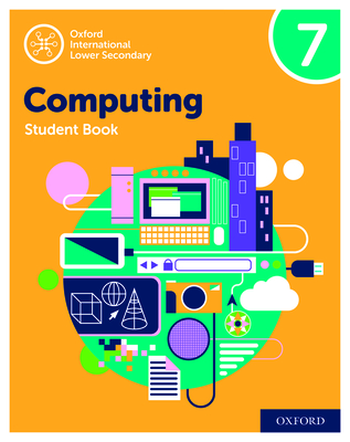 Oxford International Lower Secondary Computing Student Book 7 Cover Image