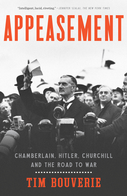 Appeasement: Chamberlain, Hitler, Churchill, and the Road to War Cover Image
