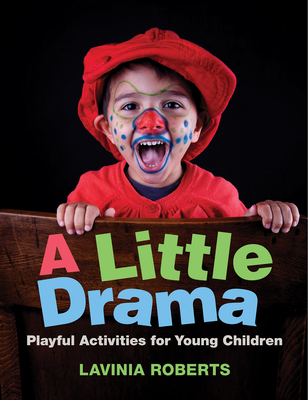 A Little Drama: Playful Activities for Young Children Cover Image