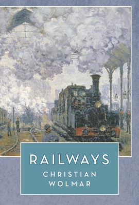 Railways (The Landmark Library) By Christian Wolmar Cover Image