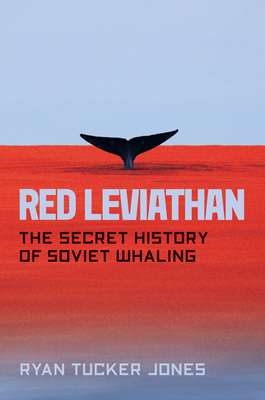 Red Leviathan: The Secret History of Soviet Whaling Cover Image