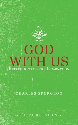 God With Us: Reflections on the Incarnation By Charles Spurgeon Cover Image