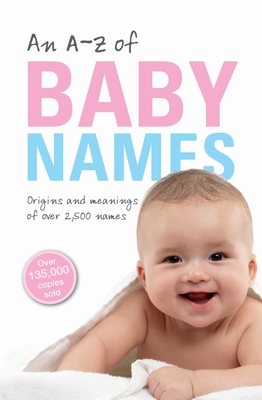 An A-Z of Baby Names By Patrick Hanks Cover Image