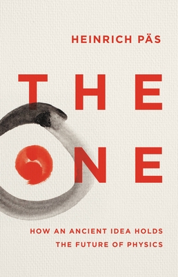 The One: How an Ancient Idea Holds the Future of Physics Cover Image