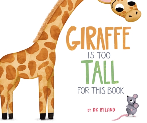 Giraffe Is Too Tall for This Book By DK Ryland Cover Image