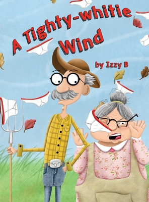A Tighty-Whitie Wind By Izzy B Cover Image