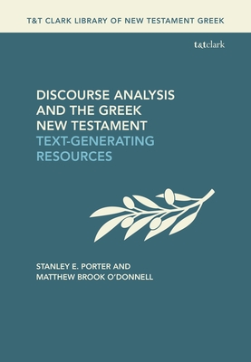 Discourse Analysis and the Greek New Testament: Text-Generating Resources Cover Image